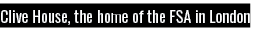 Clive House, the home of the FSA in London 