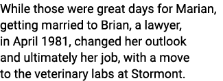 While those were great days for Marian, getting married to Brian, a lawyer, in April 1981, changed her outlook and ul   