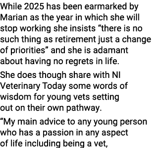 While 2025 has been earmarked by Marian as the year in which she will stop working she insists  there is no such thin   