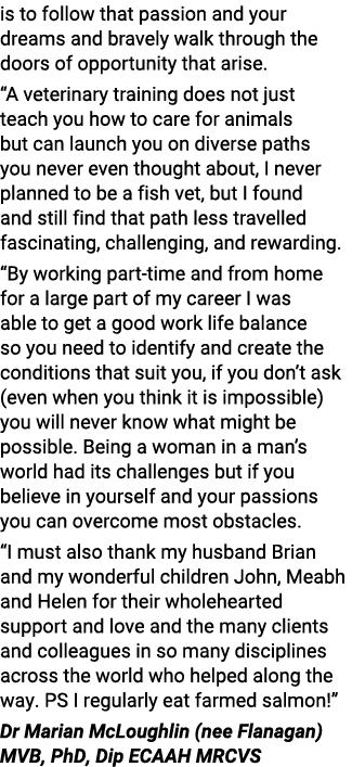 is to follow that passion and your dreams and bravely walk through the doors of opportunity that arise   A veterinary   