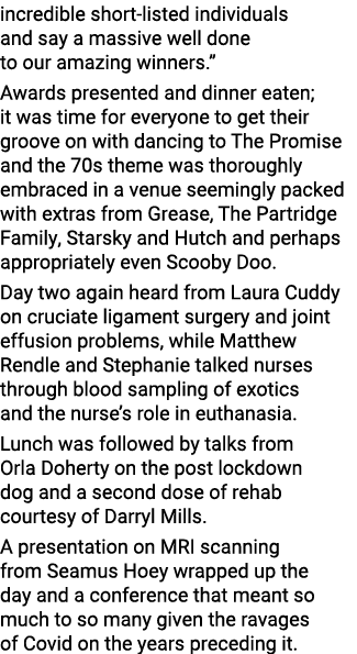 incredible short-listed individuals and say a massive well done to our amazing winners   Awards presented and dinner    