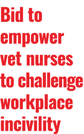 Bid to empower vet nurses to challenge workplace incivility 
