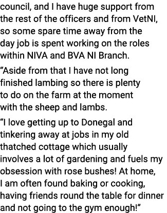 council, and I have huge support from the rest of the officers and from VetNI, so some spare time away from the day j   