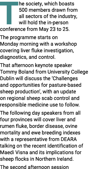 The society, which boasts 500 members drawn from all sectors of the industry, will hold the in-person conference from   