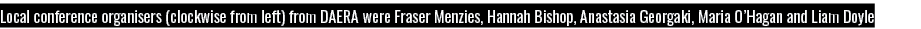 Local conference organisers (clockwise from left) from DAERA were Fraser Menzies, Hannah Bishop, Anastasia Georgaki,    