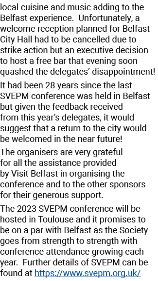 local cuisine and music adding to the Belfast experience  Unfortunately, a welcome reception planned for Belfast City   