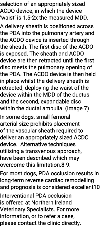 selection of an appropriately sized ACDO device, in which the device  waist  is 1 5-2x the measured MDD  A delivery s   