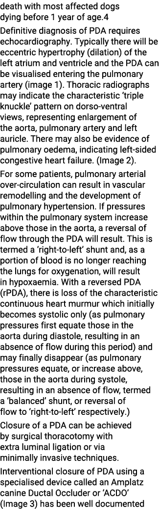 death with most affected dogs dying before 1 year of age 4 Definitive diagnosis of PDA requires echocardiography  Typ   