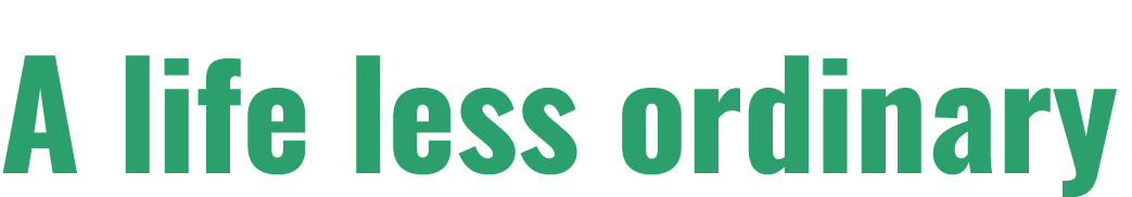 A life less ordinary