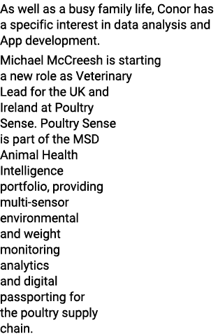 As well as a busy family life, Conor has a specific interest in data analysis and App development  Michael McCreesh i   