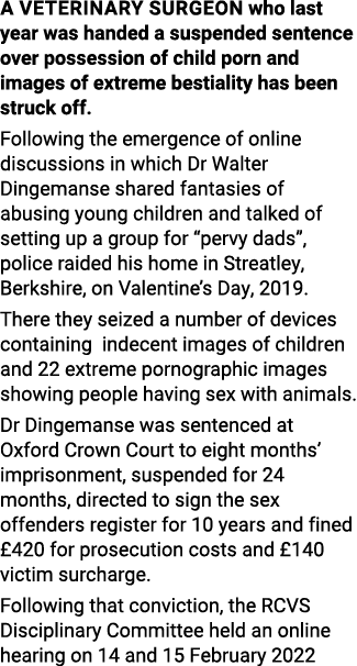 A veterinary surgeon who last year was handed a suspended sentence over possession of child porn and images of extrem   