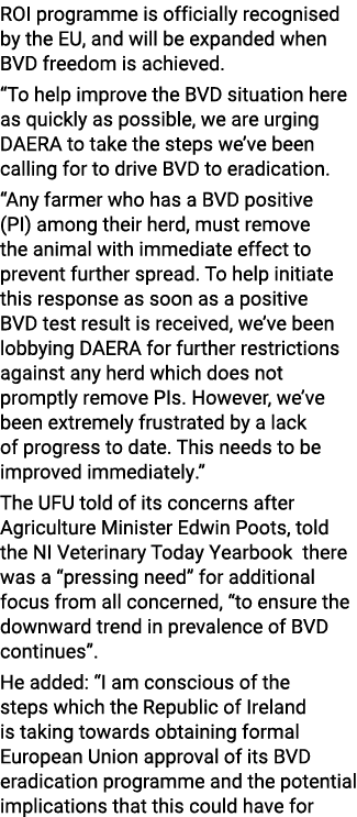 ROI programme is officially recognised by the EU, and will be expanded when BVD freedom is achieved   To help improve   