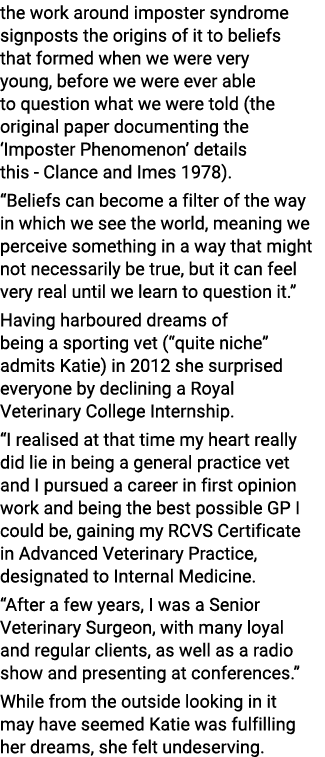 the work around imposter syndrome signposts the origins of it to beliefs that formed when we were very young, before    