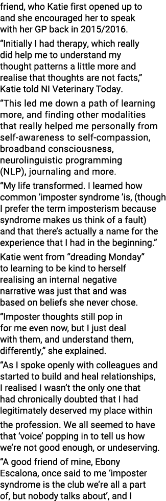 friend, who Katie first opened up to and she encouraged her to speak with her GP back in 2015 2016   Initially I had    