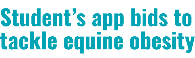 Student s app bids to tackle equine obesity