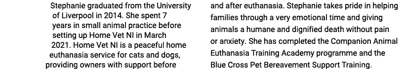 Stephanie graduated from the University of Liverpool in 2014  She spent 7 years in small animal practice before setti   