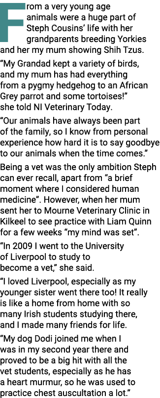 From a very young age animals were a huge part of Steph Cousins  life with her grandparents breeding Yorkies and her    