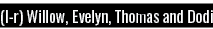 (l-r) Willow, Evelyn, Thomas and Dodi