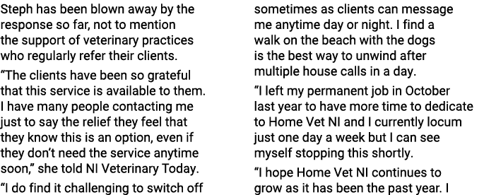 Steph has been blown away by the response so far, not to mention the support of veterinary practices who regularly re   