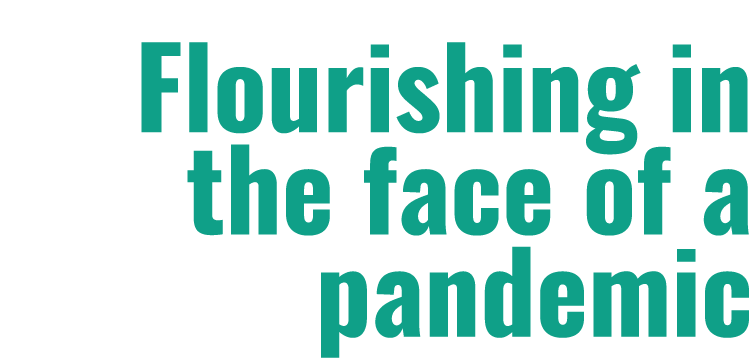 Flourishing in the face of a pandemic