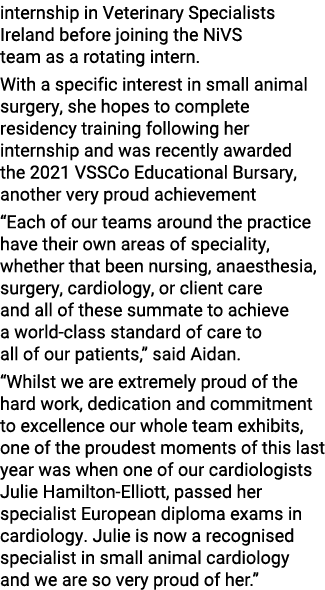 internship in Veterinary Specialists Ireland before joining the NiVS team as a rotating intern  With a specific inter   