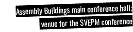 Assembly Buildings main conference hall; venue for the SVEPM conference