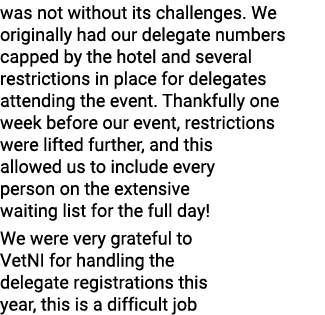 was not without its challenges  We originally had our delegate numbers capped by the hotel and several restrictions i   