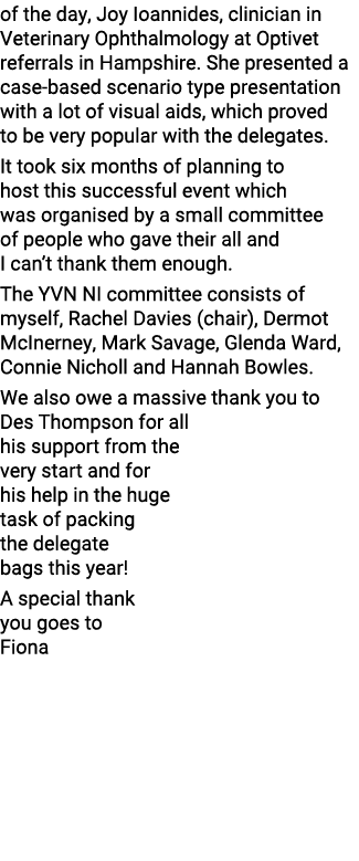 of the day, Joy Ioannides, clinician in Veterinary Ophthalmology at Optivet referrals in Hampshire  She presented a c   