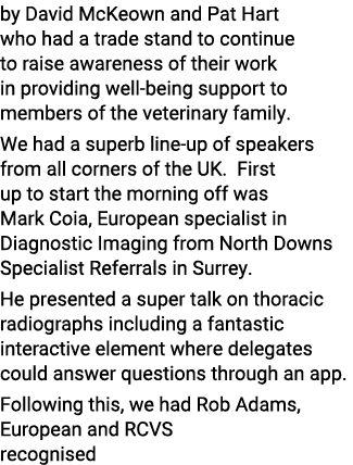 by David McKeown and Pat Hart who had a trade stand to continue to raise awareness of their work in providing well-be   