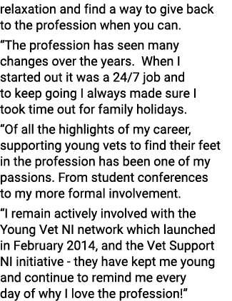 relaxation and find a way to give back to the profession when you can   The profession has seen many changes over the   