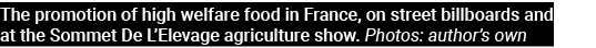 The promotion of high welfare food in France, on street billboards and at the Sommet De L Elevage agriculture show  P   