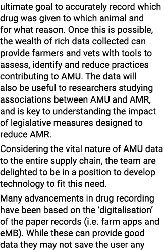 ultimate goal to accurately record which drug was given to which animal and for what reason  Once this is possible, t   