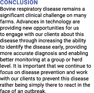 Conclusion Bovine respiratory disease remains a significant clinical challenge on many farms  Advances in technology    