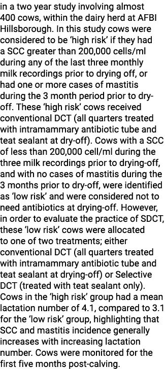 in a two year study involving almost 400 cows, within the dairy herd at AFBI Hillsborough  In this study cows were co   