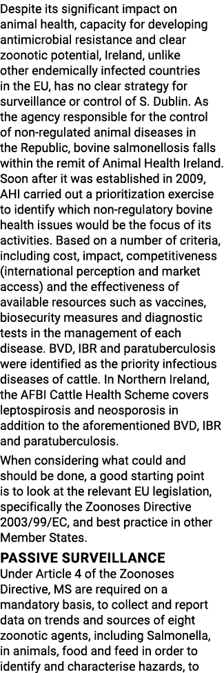 Despite its significant impact on animal health, capacity for developing antimicrobial resistance and clear zoonotic    