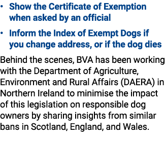 • Show the Certificate of Exemption when asked by an official • Inform the Index of Exempt Dogs if you change address...