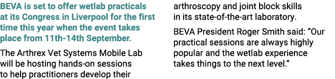 BEVA is set to offer wetlab practicals at its Congress in Liverpool for the first time this year when the event takes...
