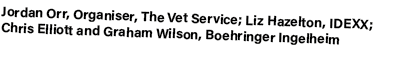 Jordan Orr, Organiser, The Vet Service; Liz Hazelton, IDEXX; Chris Elliott and Graham Wilson, Boehringer Ingelheim