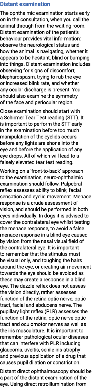 Distant examination The ophthalmic examination starts early on in the consultation, when you call the animal through ...