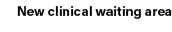 New clinical waiting area