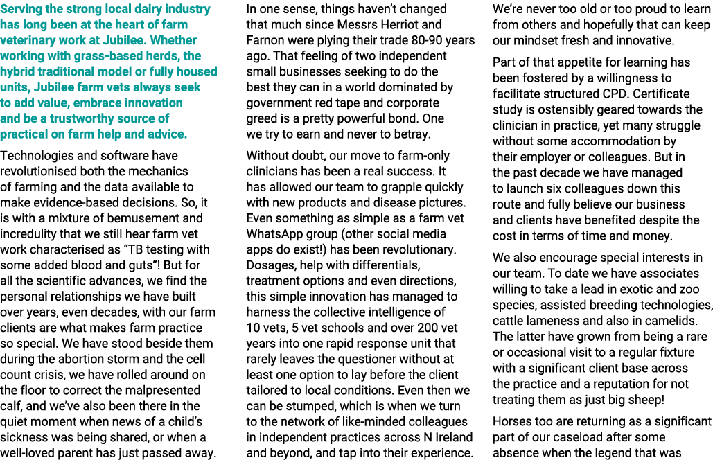 Serving the strong local dairy industry has long been at the heart of farm veterinary work at Jubilee. Whether workin...