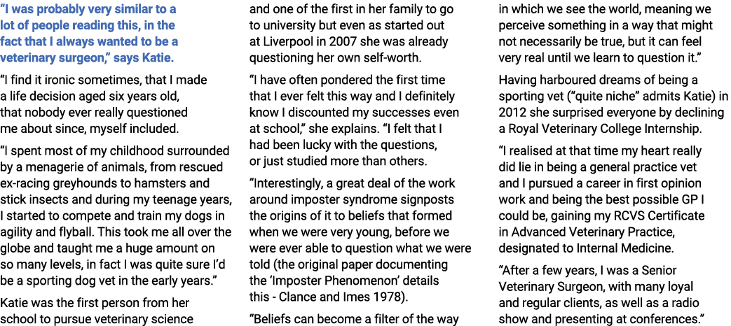 “I was probably very similar to a lot of people reading this, in the fact that I always wanted to be a veterinary sur...