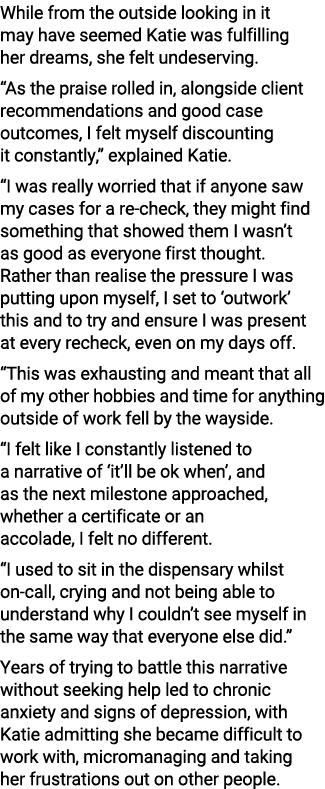 While from the outside looking in it may have seemed Katie was fulfilling her dreams, she felt undeserving. “As the p...