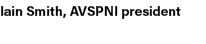 Iain Smith, AVSPNI president