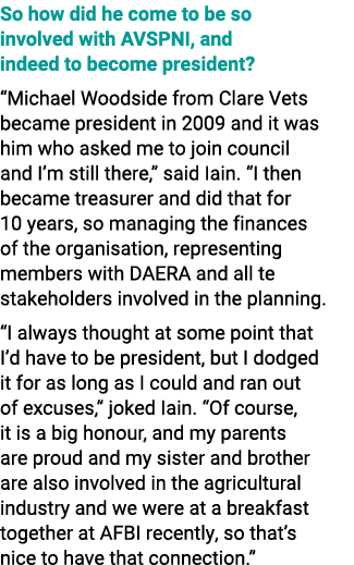 So how did he come to be so involved with AVSPNI, and indeed to become president? “Michael Woodside from Clare Vets b...