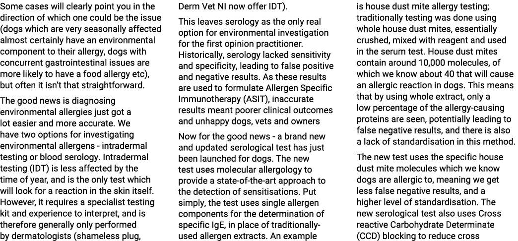 Some cases will clearly point you in the direction of which one could be the issue (dogs which are very seasonally af...
