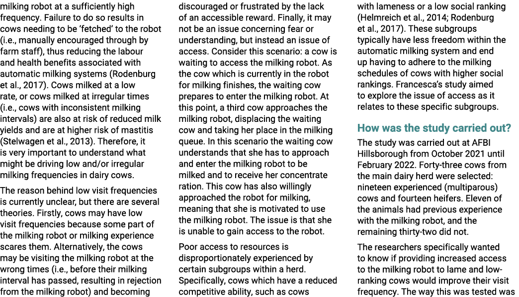 milking robot at a sufficiently high frequency. Failure to do so results in cows needing to be ‘fetched’ to the robot...
