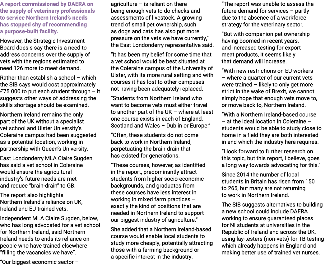 A report commissioned by DAERA on the supply of veterinary professionals to service Northern Ireland’s needs has stop...