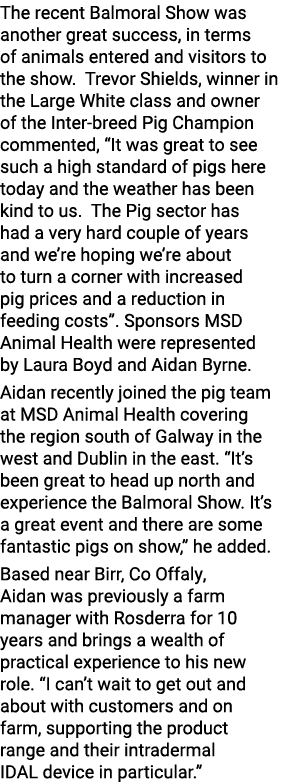 The recent Balmoral Show was another great success, in terms of animals entered and visitors to the show. Trevor Shie...