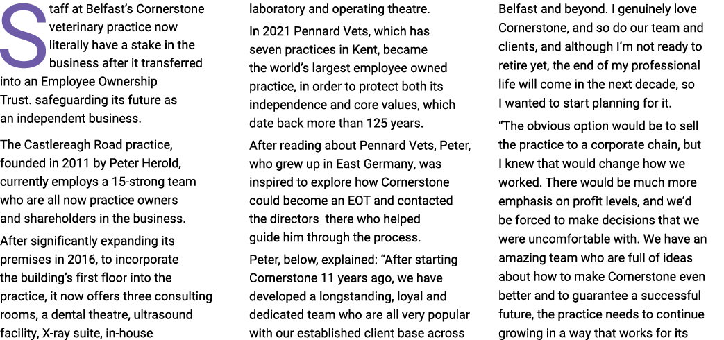 Staff at Belfast’s Cornerstone veterinary practice now literally have a stake in the business after it transferred in...